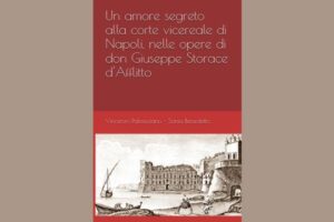 Un amore segreto alla corte vicereale di Napoli: presentazione del libro tra storia, cultura e suggestioni barocche