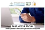 Fake News e Social: il Convegno a Como per Difendersi dalla Disinformazione