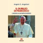 Il Giubileo di Francesco: l'addio a un Papa Diverso – un libro che racconta un Pontificato straordinario