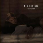 Ginevra presenta il suo singolo d’esordio “bla bla bla” disponibile in radio e digitale dal 27 maggio 2025