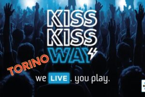 Concerto gratuito Kiss Kiss Way a Torino