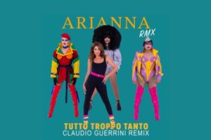 Claudio Guerrini e Arianna - Copertina Tutto Troppo Tanto Remix