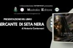 Antonio Centomani presenta Il mercante di seta nera a Longobardi