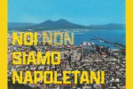 Locandina del documentario Noi non siamo napoletani di Gianluca Vitiello