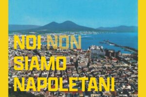 Locandina del documentario Noi non siamo napoletani di Gianluca Vitiello